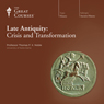 Late Antiquity: Crisis and Transformation Audiobook, by The Great Courses