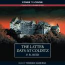 The Latter Days at Colditz (Unabridged) Audiobook, by P.R. Reid
