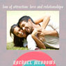 Law of Attraction: Love & Relationships Hypnosis: Dating & Romance, Guided Meditation, Positive Affirmations, Solfeggio Tones Audiobook, by Rachael Meddows