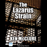 The Lazarus Strain (Unabridged) Audiobook, by Ken McClure