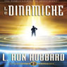 Le Dinamiche (The Dynamics) (Unabridged) Audiobook, by L. Ron Hubbard