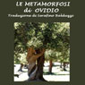 Le Metamorfosi (The Metamorphoses) (Unabridged) Audiobook, by Ovid