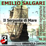Le Novelle Marinaresche Vol. 10: Il Serpente di Mare (The Seafaring Stories, Vol. 10: The Sea Serpent) (Unabridged) Audiobook, by Emilio Salgari