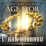 Le Postulat Issu Dun ge Dor (A Postulate Out of a Golden Age) (Unabridged) Audiobook, by L. Ron Hubbard