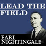 Lead the Field (Unabridged) Audiobook, by Earl Nightingale