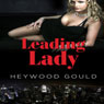 Leading Lady (Dramatized) Audiobook, by Heywood Gould