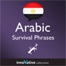 Learn Arabic - Survival Phrases Arabic, Volume 1: Lessons 1-30 (Unabridged) Audiobook, by Innovative Language Learning