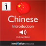 Learn Chinese - Level 1: Introduction to Chinese, Volume 1: Lessons 1-25 (Unabridged) Audiobook, by Innovative Language Learning