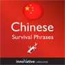 Learn Chinese - Survival Phrases Chinese, Volume 1: Lessons 1-30 (Unabridged) Audiobook, by Innovative Language Learning