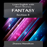 Learn English with Short Stories: Fantasy - Section 5: Inspired By English (Unabridged) Audiobook, by Zhanna Hamilton