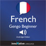 Learn French - Gengo Beginner French: Lessons 1-25 Audiobook, by Innovative Language Learning