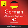 Learn German - Level 2: Absolute Beginner German, Volume 2: Lessons 1-25 (Unabridged) Audiobook, by Innovative Language Learning