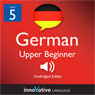 Learn German - Level 5: Upper Beginner German, Volume 2: Lessons 1-40 (Unabridged) Audiobook, by Innovative Language Learning