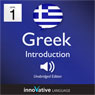 Learn Greek - Level 1: Introduction to Greek, Volume 1: Lessons 1-25 (Unabridged) Audiobook, by Innovative Language Learning