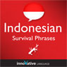 Learn Indonesian - Survival Phrases Indonesian, Volume 1: Lessons 1-30 Audiobook, by Innovative Language Learning