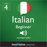Learn Italian - Level 4: Beginner Italian, Volume 2: Lessons 1-20 (Unabridged) Audiobook, by Innovative Language Learning