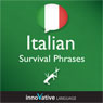 Learn Italian - Survival Phrases Italian, Volume 1: Lessons 1-30 (Unabridged) Audiobook, by Innovative Language Learning