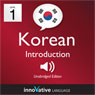 Learn Korean - Level 1: Introduction to Korean - Volume 1: Lessons 1-25 Audiobook, by Innovative Language Learning