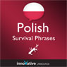 Learn Polish - Survival Phrases Polish, Volume 1: Lessons 1-30 (Unabridged) Audiobook, by Innovative Language Learning