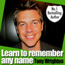 Learn To Remember Any Name in 30 Minutes (Unabridged) Audiobook, by Tony Wrighton