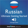 Learn Russian: Ultimate Getting Started with Russian Box Set, Lessons 1-55 Audiobook, by Innovative Language Learning