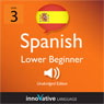 Learn Spanish - Level 3: Lower Beginner Spanish, Volume 2: Lessons 1-20 (Unabridged) Audiobook, by Innovative Language Learning