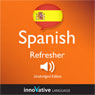 Learn Spanish: Refresher Spanish, Lessons 1-25 Audiobook, by Innovative Language Learning