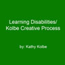 Learning Disabilities/Kolbe Creative Process Audiobook, by Kathy Kolbe