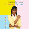 Learning to Love: Yasmin Peace, Book 4 (Unabridged) Audiobook, by Stephanie Perry-Moore