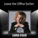 Leave the Office Earlier Audiobook, by Laura Stack