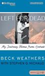 Left for Dead: My Journey Home from Everest (Unabridged) Audiobook, by Dr. Seaborn Beck Weathers