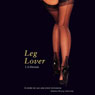 Leg Lover (Unabridged) Audiobook, by L.G. Denier