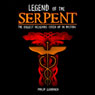 Legend of the Serpent: The Biggest Religious Cover Up in History (Unabridged) Audiobook, by Philip Gardiner