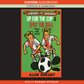 Leggs United: Up for the Cup & Spot the Ball (Unabridged) Audiobook, by Alan Durant