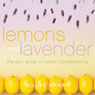 Lemons and Lavender: The Eco Guide to Better Homekeeping (Unabridged) Audiobook, by Billee Sharp