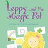 Leppy and the Magic Pot (Unabridged) Audiobook, by Lauren Schoenbauer