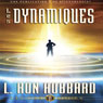 Les Dynamiques (The Dynamics) (Unabridged) Audiobook, by L. Ron Hubbard