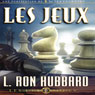 Les Jeux (Games) (Unabridged) Audiobook, by L. Ron Hubbard