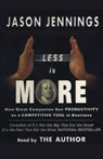 Less Is More: How Great Companies Use Productivity as a Competitive Tool in Business (Unabridged) Audiobook, by Jason Jennings