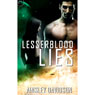 Lesserblood Lies (Unabridged) Audiobook, by Ainsley Davidson