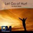 Let Go of Hurt Audiobook, by Darren Marks