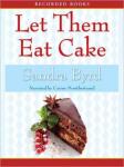 Let Them Eat Cake: French Twist, Book 1 (Unabridged) Audiobook, by Sandra Byrd
