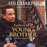 Letters to a Young Brother: Manifest Your Destiny (Abridged) Audiobook, by Hill Harper