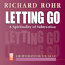Letting Go: A Spirituality of Subtraction Audiobook, by Richard Rohr