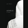 Levels: A Novel (Abridged) Audiobook, by Jim Vuksic