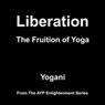 Liberation: The Fruition of Yoga (Unabridged) Audiobook, by Yogani