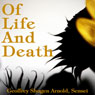 Of Life and Death: Dasuis Fire Destroys the Universe Audiobook, by Geoffrey Shugen Arnold Sensei