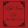 Life Goes On (Unabridged) Audiobook, by Alicia Ellison Grant