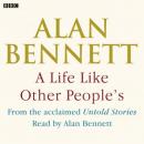 A Life Like Other Peoples (Unabridged) Audiobook, by Alan Bennett