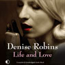 Life and Love (Unabridged) Audiobook, by Denise Robins